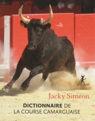 Dictionnaire de la Course Camarguaise de Jacky SIMEON
